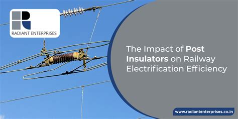 Impact of Post Insulators on Railway Electrification Efficiency ...