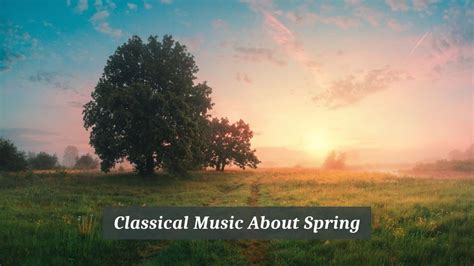 Image result for Classical Music for Spring
