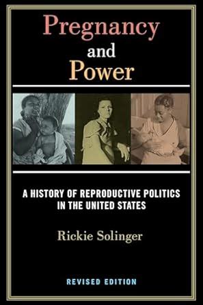 Pregnancy and Power, Revised Edition: A History of Reproductive ...