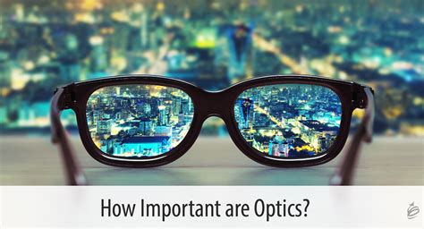 Why The Importance Of Optics In Daily Life Is Hidden In Plain Sight