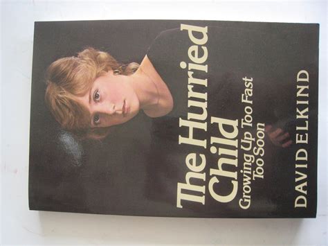 The Hurried Child - Growing Up Too Fast Too Soon: David Elkind: Amazon ...