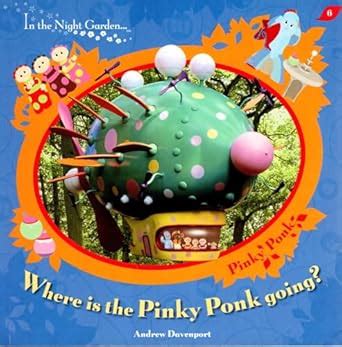 Buy In The Night Garden: Where is the Pinky Ponk Going? Book Online at ...