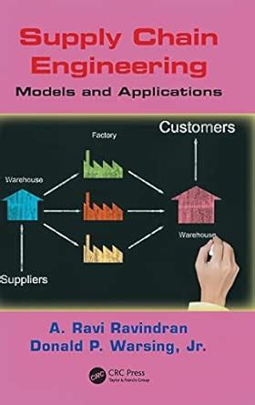 Supply Chain Engineering: Models and Applications : Ravindran, A. Ravi ...