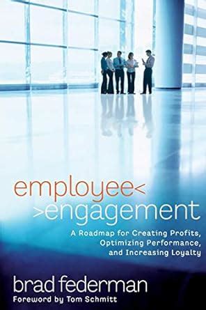 Buy Employee Engagement: A Roadmap for Creating Profits, Optimizing ...