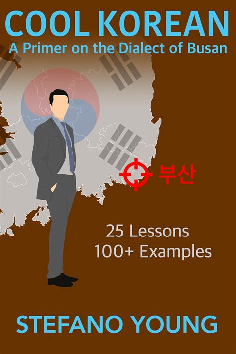 Cool Korean: A Primer on the Dialect of Busan eBook : Young, Stefano ...
