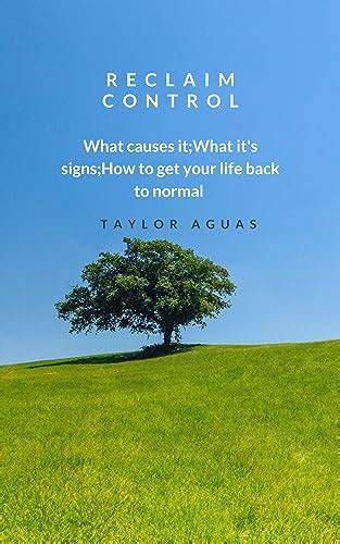 RECLAIM CONTROL: What causes it;What it's signs;How to get your life ...