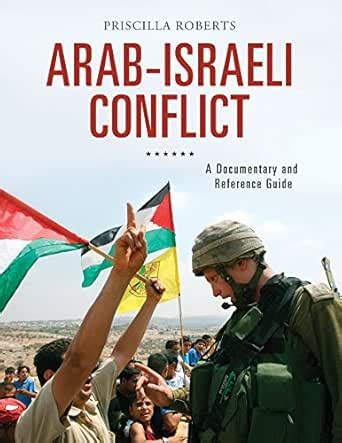 Arab-Israeli Conflict: A Documentary and Reference Guide (Documentary ...