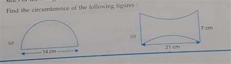 7. Find the circumference of the following figures :7 cm(11)14 cm21 cm ...
