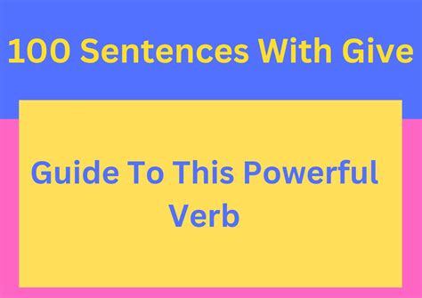 100 Sentences With Give: Guide To This Powerful Verb