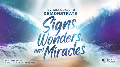 REVIVAL: A CALL TO DEMONSTRATE SIGNS, WONDERS, AND MIRACLES - Jesus Is ...