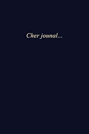 Buy Cher journal...: Carnet de note - 110 pages vierges - format 6x9 po ...