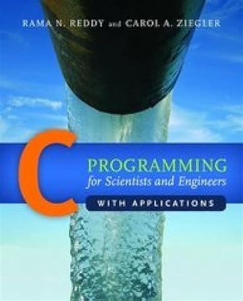 C Programming For Scientists And Engineers With App. : Reddy, R. N ...