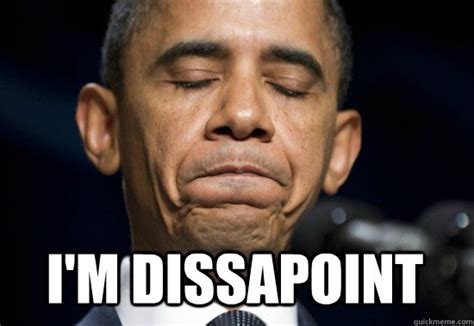 Disappointed Prez memes | quickmeme