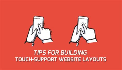 Easy Tips for Building Touch-Support Website Layouts