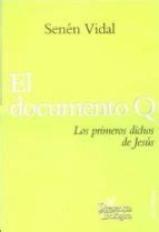 EL DOCUMENTO Q: LOS PRIMEROS DICHOS DE JESUS | Senén Vidal | Casa del Libro