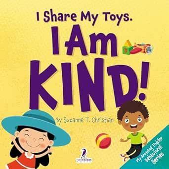 I Share My Toys. I Am Kind!: An Affirmation-Themed Toddler Book About ...