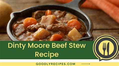 Dinty Moore Beef Stew Recipe - Step By Step Easy Guide