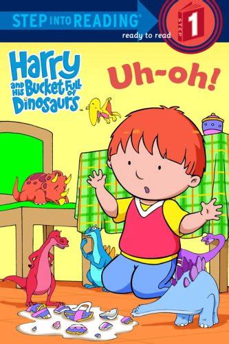 Harry and His Bucket Full of Dinosaurs Uh-Oh! (Step into Reading ...