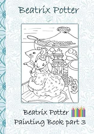 Buy Beatrix Potter Painting Book Part 3 ( Peter Rabbit ): Colouring ...