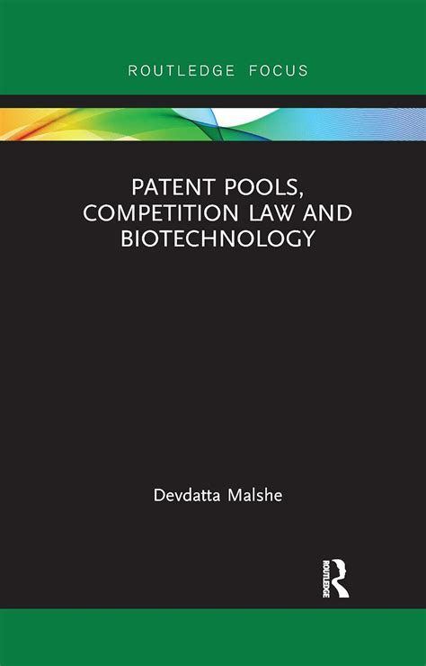 Patent Pools, Competition Law and Biotechnology (Routledge Research in ...
