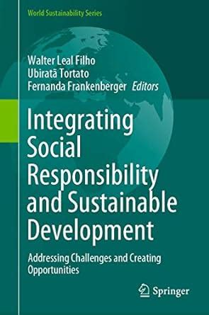 Integrating Social Responsibility and Sustainable Development ...