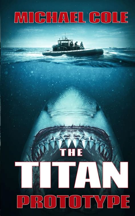 The Titan Prototype: A Deep Sea Thriller : Cole, Michael: Amazon.in: Books