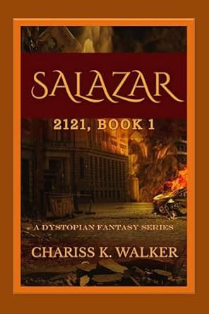 Salazar: A Dystopian Fantasy Series (2121 Book 1) eBook : Walker ...