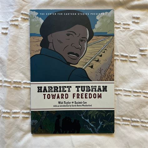 Harriet Tubman: Toward Freedom by Whit Taylor, Kazimir Lee, Carole Boston Weatherford