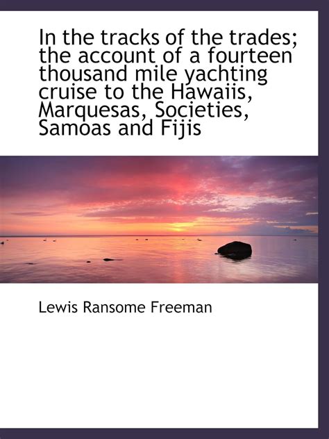 In the tracks of the trades; the account of a fourteen thousand mile ...