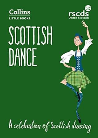 Scottish Dance: A celebration of Scottish dancing (Collins Little Books ...