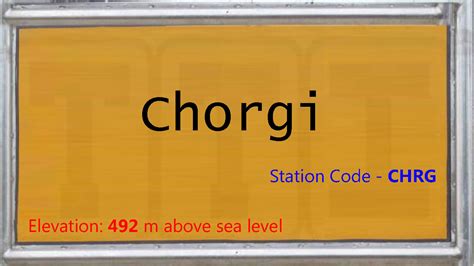 CHRG / Chorgi Railway Station | Train Arrival / Departure Timings at Chorgi