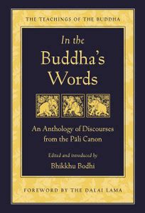 In The Buddha's Words: An Anthology of Discourses from the Pali Canon ...