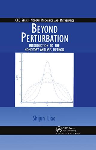 Beyond Perturbation: Introduction to the Homotopy Analysis Method ...
