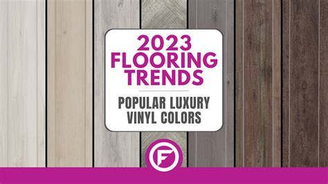 2023 Flooring Trends | Popular Luxury Vinyl Colors
