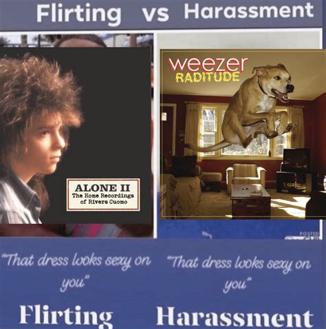 Flirting vs Harassment : r/weezer