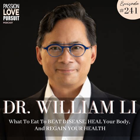 Dr. William Li ON What To Eat To BEAT DISEASE, HEAL Your Body, And ...