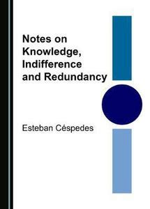Notes on Knowledge, Indifference and Redundancy: Buy Notes on Knowledge ...