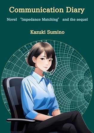 Communication Diary: Novel 'Impedance Matching' and the sequel eBook ...