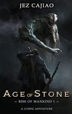 Age of Stone: A Dungeon Core Dark LitRPG Adventure (Rise of Mankind ...