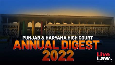 Punjab & Haryana High Court Annual Digest 2022 [Citations 1 - 335]