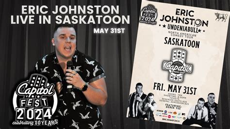 The Eric Johnston “UndeniaBULL” Comedy Tour LIVE in Saskatoon, Capitol ...