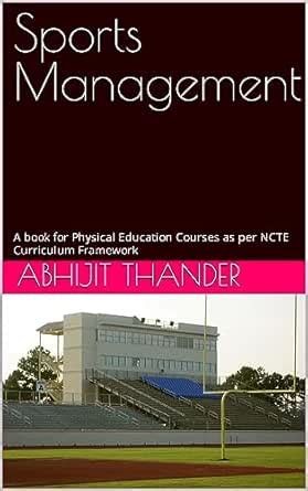 Sports Management: A book for Physical Education Courses as per NCTE ...