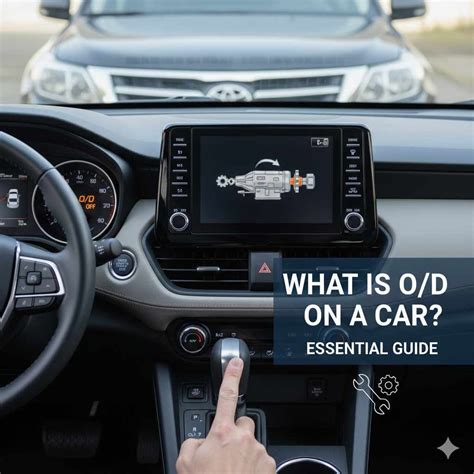 What Is OD On A Car: Essential Guide