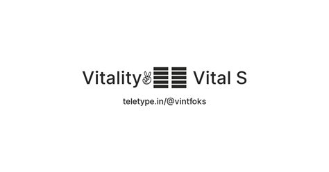 Vitality ️🤞😎 Vital S — Teletype
