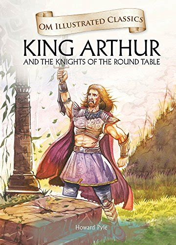 King Arthur and the knights of the round table: Om Illustrated Classics ...