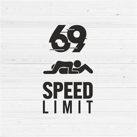 69 Speed Limit Svg 69 Svg Kama Sutra Svg Sexual Position | Etsy