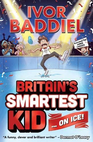 Britain's Smartest Kid ... On Ice! : Baddiel, Ivor, Lancett, James ...