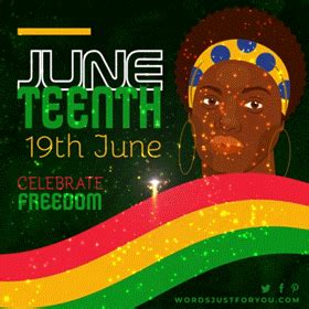 Happy Juneteenth Gif - 7757 » WordsJustforYou.com - Original Creative ...