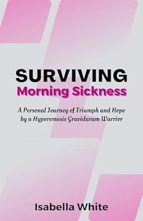 Surviving Morning Sickness: A Personal Journey of Triumph and Hope by a ...