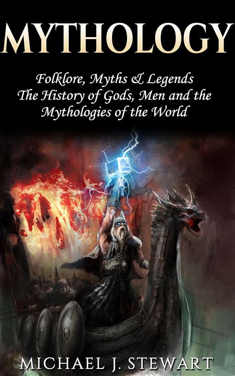 Mythology: Folklore, Myths & Legends: The History of Gods, Men and the ...